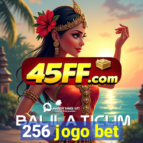256 jogo bet